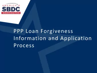 PPP Loan Forgiveness  Information and Application  Process  PPP Loan Forgiveness  Today well