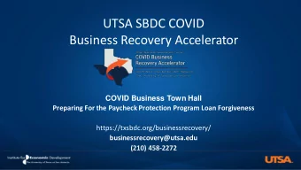 UTSA SBDC COVID  Business Recovery Accelerator  COVID Business Town Hall  Preparing For the