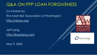 Q&amp;A ON PPP LOAN FORGIVENESS  Co-hosted by  The Asian Bar Association of Washington