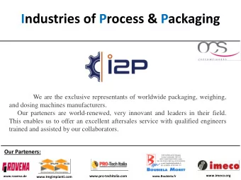 Industries of Process &amp; Packaging  We are the exclusive representants of worldwide packaging,