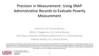 Precision in Measurement: Using SNAP  Administrative Records to Evaluate Poverty  Measurement