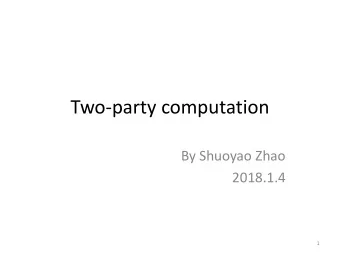 Two-party computation  By Shuoyao Zhao  2018.1.4  1  Problem Abstraction  Bob  Alice Public