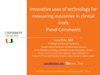 Innovative uses of technology for  measuring outcomes in clinical  trials  Panel Comments  Luca