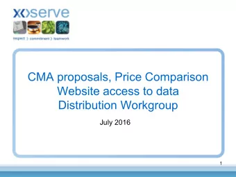 CMA proposals, Price Comparison  Website access to data  Distribution Workgroup  July 2016  1  2