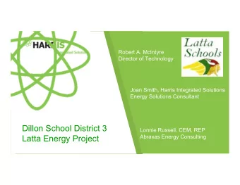 PRESENTATION  Dillon School District 3  Lonnie Russell, CEM, REP  Latta Energy Project  Abraxas