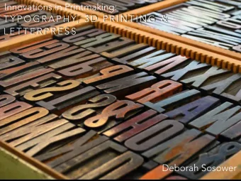 Innovations in Printmaking:  T Y P O G R A P H Y,  3 D  P R I N T I N G  &amp;  L E T T E R P R E S