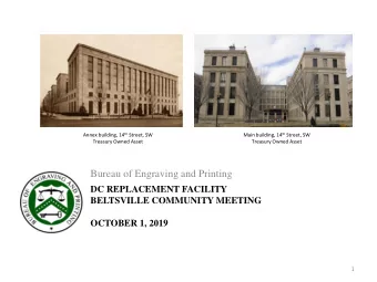 Bureau of Engraving and Printing  DC REPLACEMENT FACILITY  BELTSVILLE COMMUNITY MEETING  OCTOBER 1,