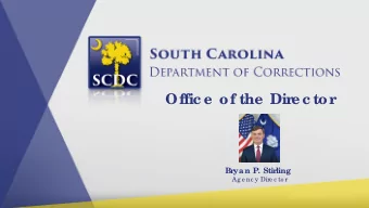 Offic e  of the  Dir  e c tor  Br  yan P. Stir  ling  Ag e nc y Dire c to r  Agency M  Mission