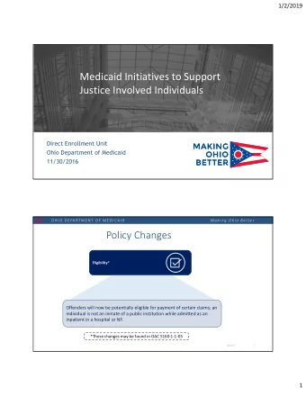 Medicaid Initiatives to Support Justice Involved Individuals  Direct Enrollment Unit  Ohio