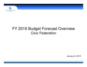 FY 2016 Budget Forecast Overview  Civic Federation  January 6, 2015  Population Trends