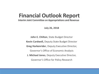 Financial Outlook Report  Interim Joint Committee on Appropriations and Revenue  July 26, 2018 John