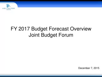Joint Budget Forum  December 7, 2015  Agenda 6:30  7:00  -  County Manager &amp; Superintendent