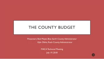 THE COUNTY BUDGET  Presenters: Bob Meyer, Blue Earth County Administrator  Kyle Oldre, Rock County