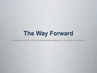 Presentation by Dan Suter Criminal Justice Advisor to the Eastern Caribbean  Closer working