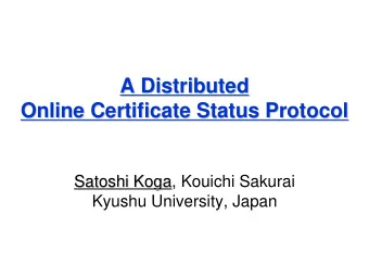 A Distributed  A Distributed  Online Certificate Status Protocol  Online Certificate Status