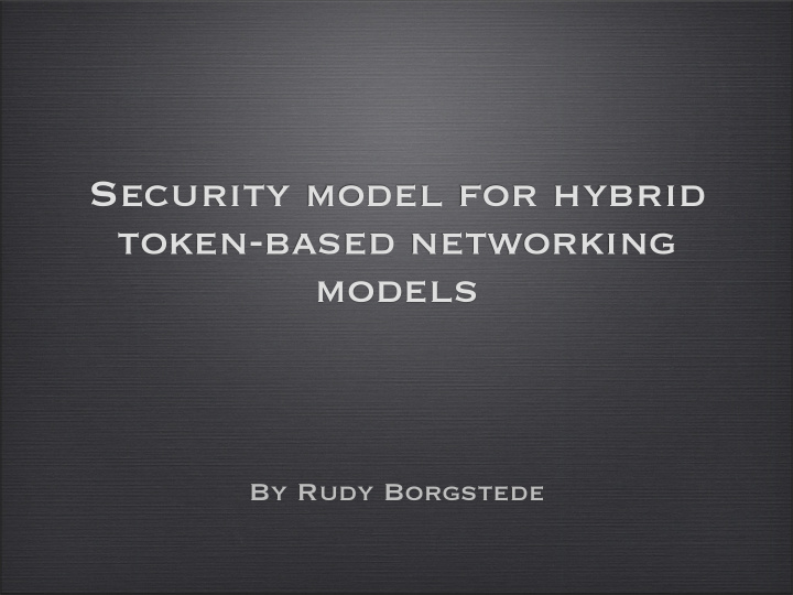 security model for hybrid token based networking models