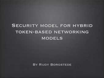Security model for hybrid  token-based networking  models  By Rudy Borgstede  Contents