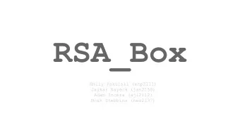 RSA_Box  Emily Pakulski (enp2111)  Jaykar Nayeck (jan2150)  Adam Incera (aji2112)  Noah Stebbins