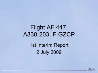 Flight AF 447  A330-203, F-GZCP  1st Interim Report  2 July 2009  Interim Report   This report