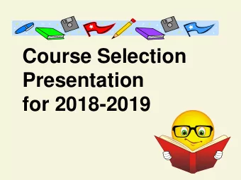 Course Selection  Presentation  for 2018-2019 6 th Grade Parents  (for children who will be in 7 th