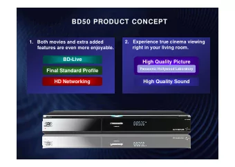 BD50 PRODUCT CONCEPT  2.   Experience true cinema viewing  1.   Both movies and extra added  right