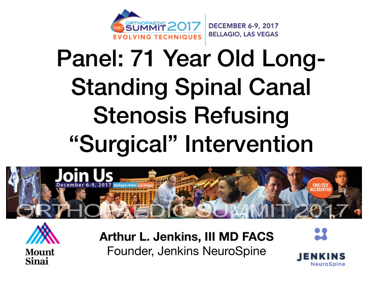 panel 71 year old long standing spinal canal stenosis