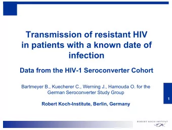 Transmission of resistant HIV  in patients with a known date of  infection  Data from the HIV-1
