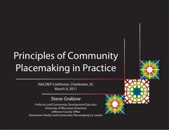 Principles of Community  Placemaking in Practice  NACDEP Confrence, Charleston, SC  March 9, 2011