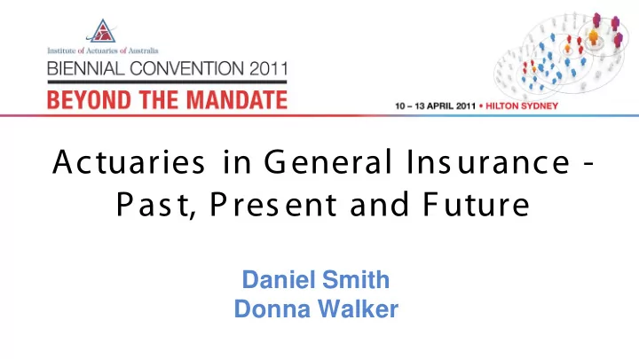 actuaries in general ins urance pas t pres ent and future
