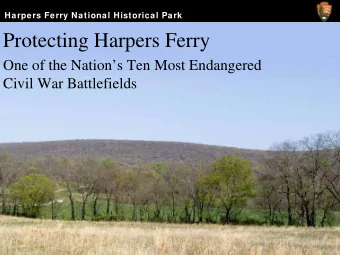 Protecting Harpers Ferry  One of the Nations Ten Most Endangered  Civil War Battlefields