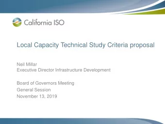Local Capacity Technical Study Criteria proposal  Neil Millar  Executive Director Infrastructure