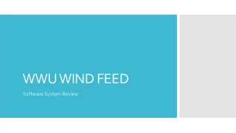 WWU WIND FEED  Software System Review  The WWU Wind Feed is a tool to deliver wind information to
