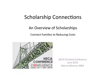 Scholarship  Connec@ons    An  Overview  of  Scholarships    Connect  Families