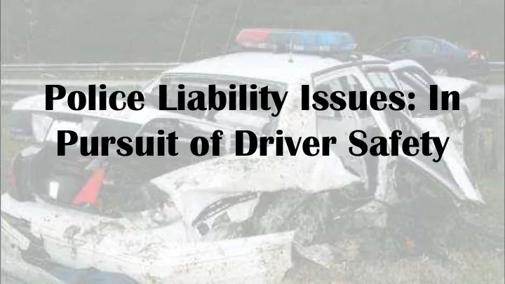 pursuit of driver safety what is the problem what is
