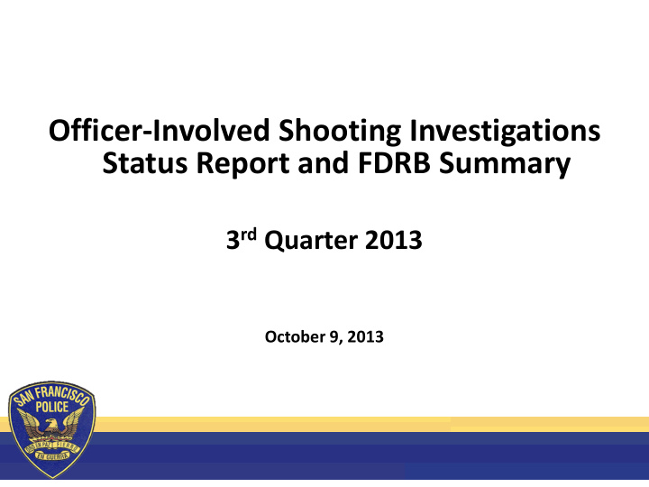 officer involved shooting investigations status report