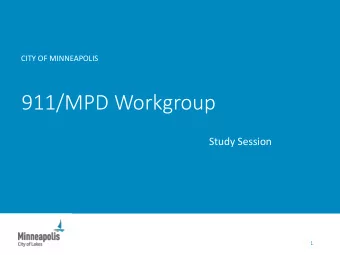 911/MPD Workgroup  Study Session  1  Agenda  Background and introduction (10 minutes)  MN