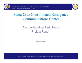 Santa Cruz Consolidated Emergency  Communications Center  Narrow-banding Task Team  Project Report