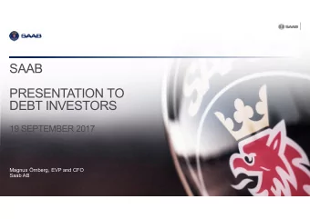 SAAB  PRESENTATION TO  DEBT INVESTORS  19 SEPTEMBER 2017  Magnus rnberg, EVP and CFO  Saab AB  2