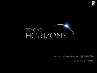 Analyst Presentation - Q3 2018/19  January 17, 2018  HIGHLIGHTS  Q3 2018/19  MARKET &amp;