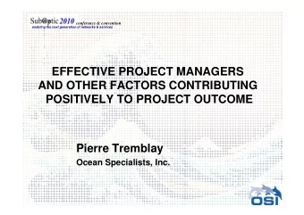 EFFECTIVE PROJECT MANAGERS  AND OTHER FACTORS CONTRIBUTING  POSITIVELY TO PROJECT OUTCOME  Pierre
