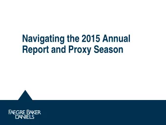 Navigating the 2015 Annual  Report and Proxy Season  Overview of 2014 Developments  David Worrell