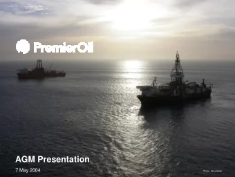 2003 Preliminary Results Presentation  AGM Presentation  18 March 2004  7 May 2004  Photo: Woodside