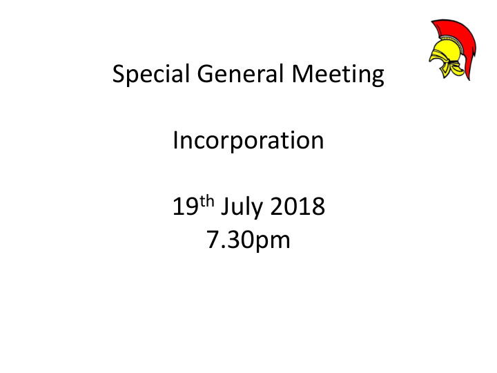 special general meeting incorporation 19 th july 2018 7