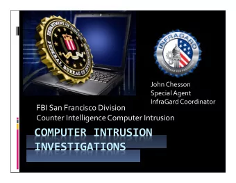 COMPUTER INTRUSION INVESTIGATIONS Investigative Challenges  Victim preparedness and response