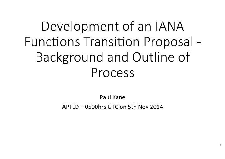 development of an iana func3ons transi3on proposal
