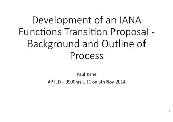 Development of an IANA   Func3ons Transi3on Proposal -   Background and