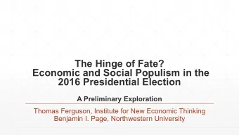 The Hinge of Fate?  Economic and Social Populism in the  2016 Presidential Election  A Preliminary