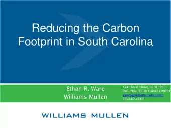 Reducing the Carbon  Footprint in South Carolina  Ethan R. Ware  1441 Main Street, Suite 1250