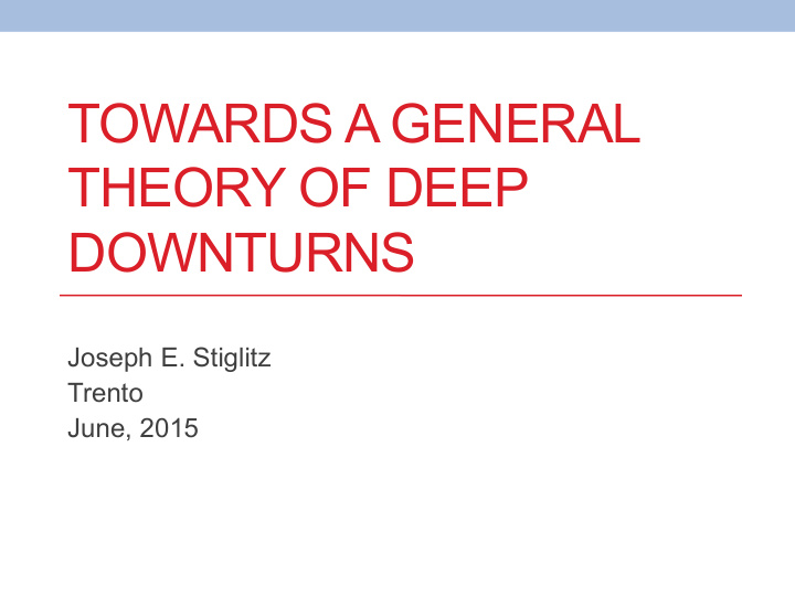 towards a general theory of deep downturns