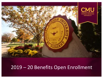 2019  20 Benefits Open Enrollment  2019-20 Benefits Update  Staff, Fixed Term Faculty, Medical